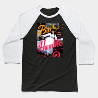 Be humble Baseball T-Shirt